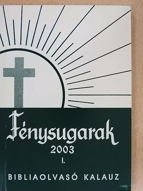 Fénysugarak 2003. I. [antikvár]
