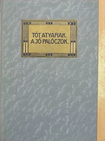 Mikszáth Kálmán - A tót atyafiak/A jó palóczok [antikvár]