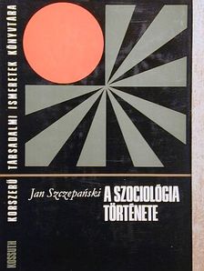 Jan Szczepanski - A szociológia története [antikvár]