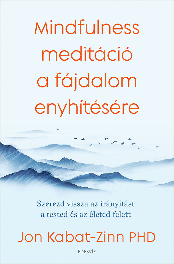 Jon Kabat-Zinn - Mindfulness meditáció a fájdalom enyhítésére