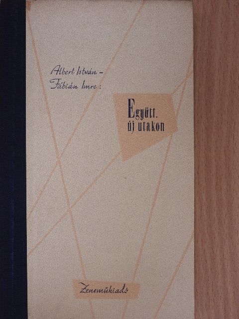 Albert István - Együtt, új utakon (dedikált példány) [antikvár]