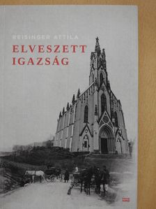 Reisinger Attila - Elveszett igazság (dedikált példány) [antikvár]