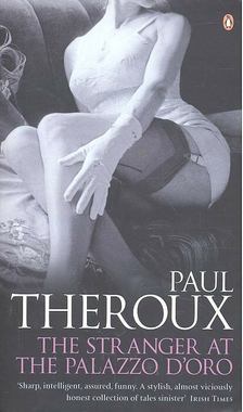 Paul Theroux - The Stranger at the Palazzo d'Oro and Other Stories [antikvár]