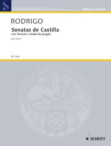 RODRIGO - SONATAS DE CASTILLA CON TOCCATA A MODO DE PREGÓN PARA PIANO (1950/51)