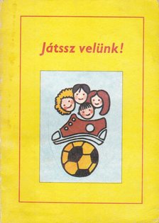 F. Kiss Erzsébet - Játssz velünk! [antikvár]