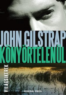 John Gilstrap - Könyörtelenül [antikvár]