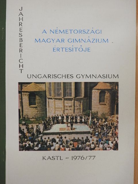 Gulyás Kornél - A Németországi Magyar Gimnázium értesítője 1976/77 [antikvár]