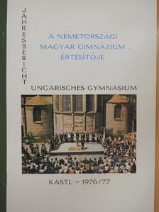Gulyás Kornél - A Németországi Magyar Gimnázium értesítője 1976/77 [antikvár]