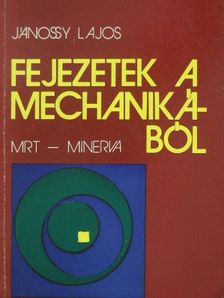 Jánossy Lajos - Fejezetek a mechanikából [antikvár]
