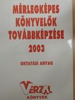 Kertész Szilvia - Mérlegképes könyvelők továbbképzése 2003 [antikvár]