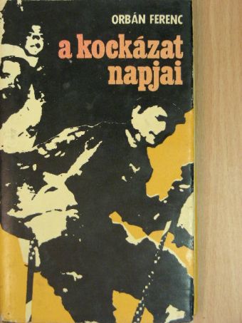 Orbán Ferenc - A kockázat napjai [antikvár]