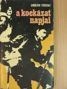 Orbán Ferenc - A kockázat napjai [antikvár]