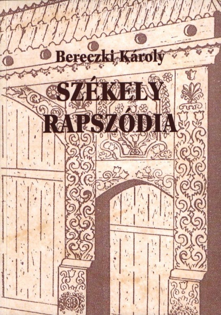 Bereczki Károly - Székely rapszódia (dedikált) [antikvár]