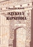 Bereczki Károly - Székely rapszódia (dedikált) [antikvár]