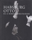 Vasbányai Ferenc (szerk.) - Habsburg Ottó és a rendszerváltozások [antikvár]