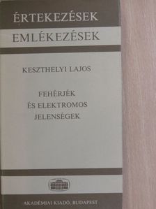 Keszthelyi Lajos - Fehérjék és elektromos jelenségek [antikvár]