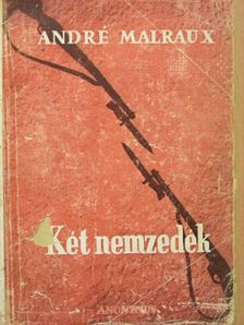 André Malraux - Két nemzedék [antikvár]