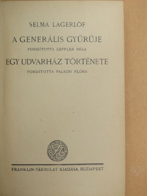 Selma Lagerlöf - A generális gyűrűje/Egy udvarház története [antikvár]