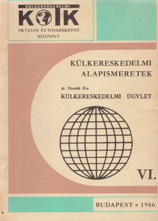 dr. Törzsök Éva, Osztás Károlyné - Külkereskedelmi alapismeretek VI. [antikvár]
