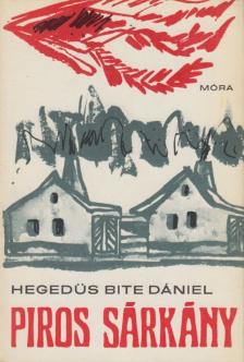 Hegedüs Bite Dániel - Piros sárkány (dedikált) [antikvár]