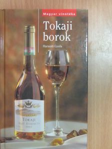 Haraszti Gyula - Tokaji borok [antikvár]