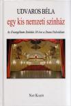 Udvaros Béla - Egy kis nemzeti színház [antikvár]