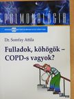 Dr. Somfay Attila - Fulladok, köhögök - COPD-s vagyok? [antikvár]