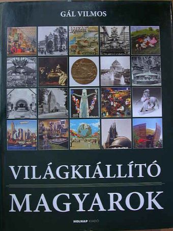 Gál Vilmos - Világkiállító magyarok [antikvár]