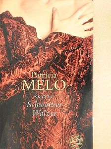 Patrícia Melo - Schwarzer Walzer [antikvár]