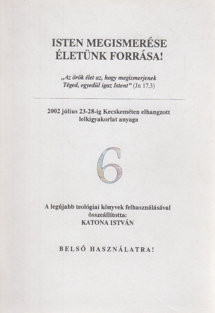 Katona István - Isten megismerése életünk forrása! 6 [antikvár]