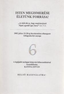 Katona István - Isten megismerése életünk forrása! 6 [antikvár]