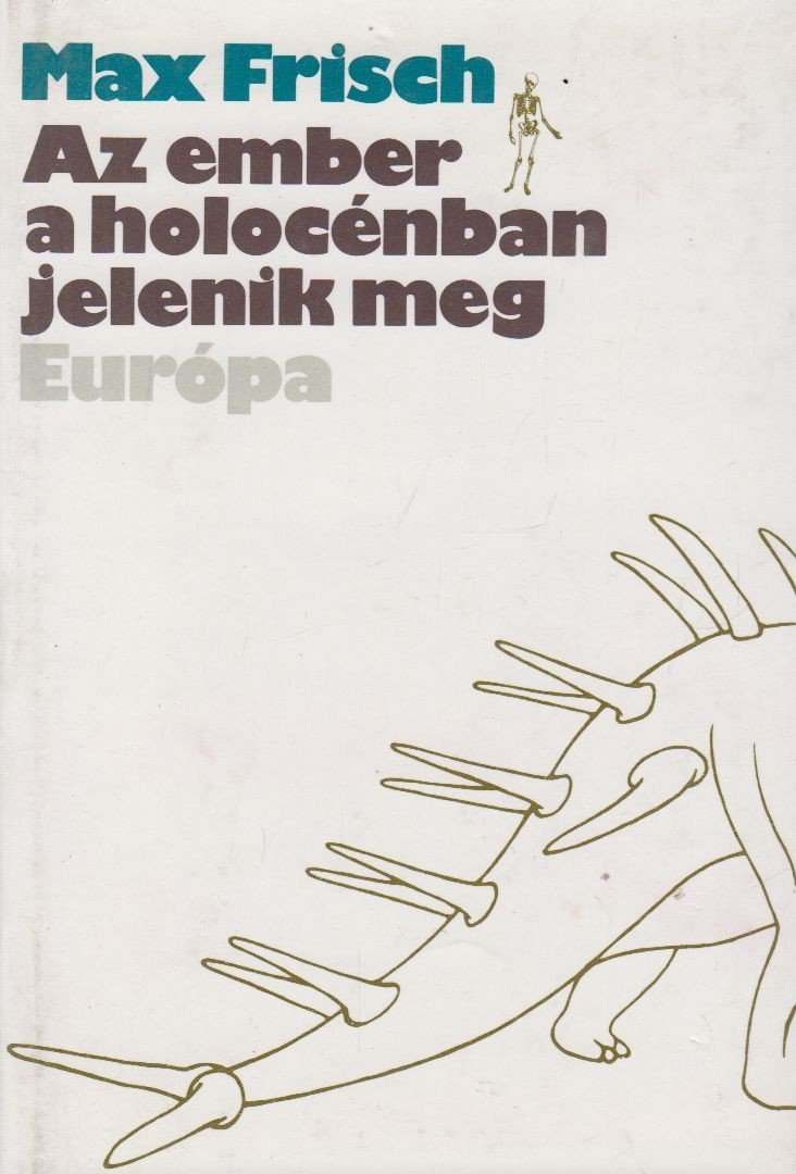 Frisch, Max - Az ember a holocénban jelenik meg [antikvár]