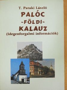 T. Pataki László - Palóc - földi - Kalauz [antikvár]