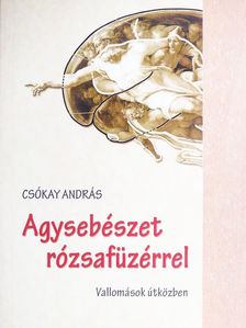Csókay András - Agysebészet rózsafüzérrel [antikvár]