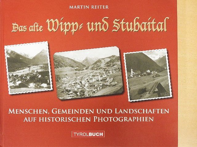 Martin Reiter - Das alte Wipp- und Stubaital [antikvár]