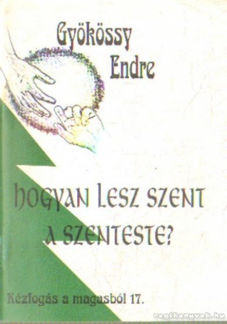 GYÖKÖSSY ENDRE - Hogyan lesz szent a szenteste? [antikvár]