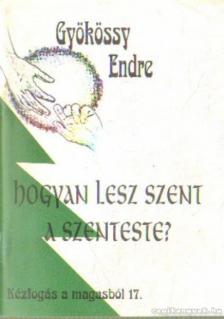 GYÖKÖSSY ENDRE - Hogyan lesz szent a szenteste? [antikvár]