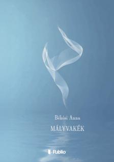 Békési Anna - Mályvakék [eKönyv: epub, mobi]