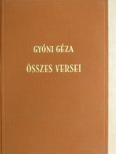 Gyóni Géza - Gyóni Géza összes versei [antikvár]
