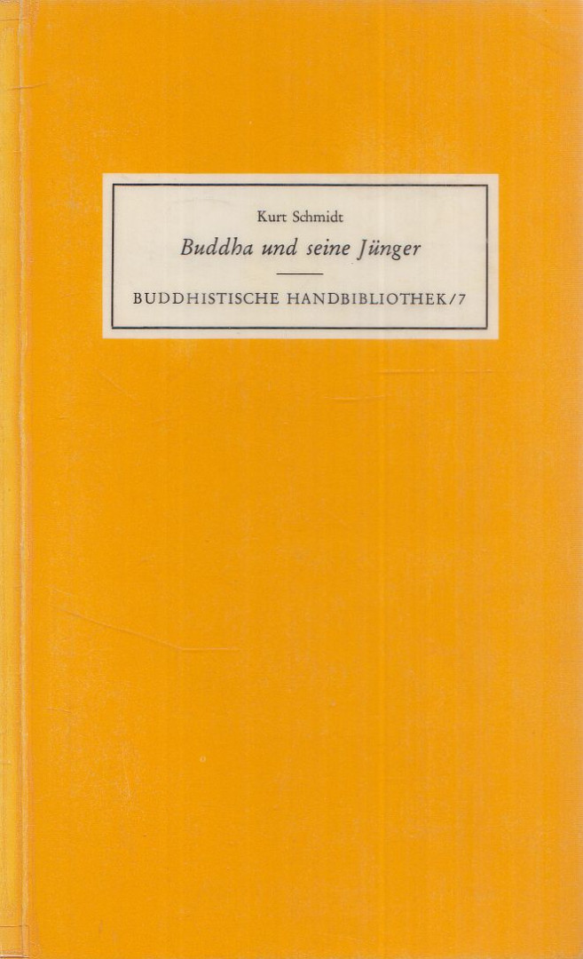 Kurt Schmidt - Buddha und seine Jünger [antikvár]