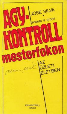 Silva, José, Stone, Robert B. - Agykontroll mesterfokon [antikvár]