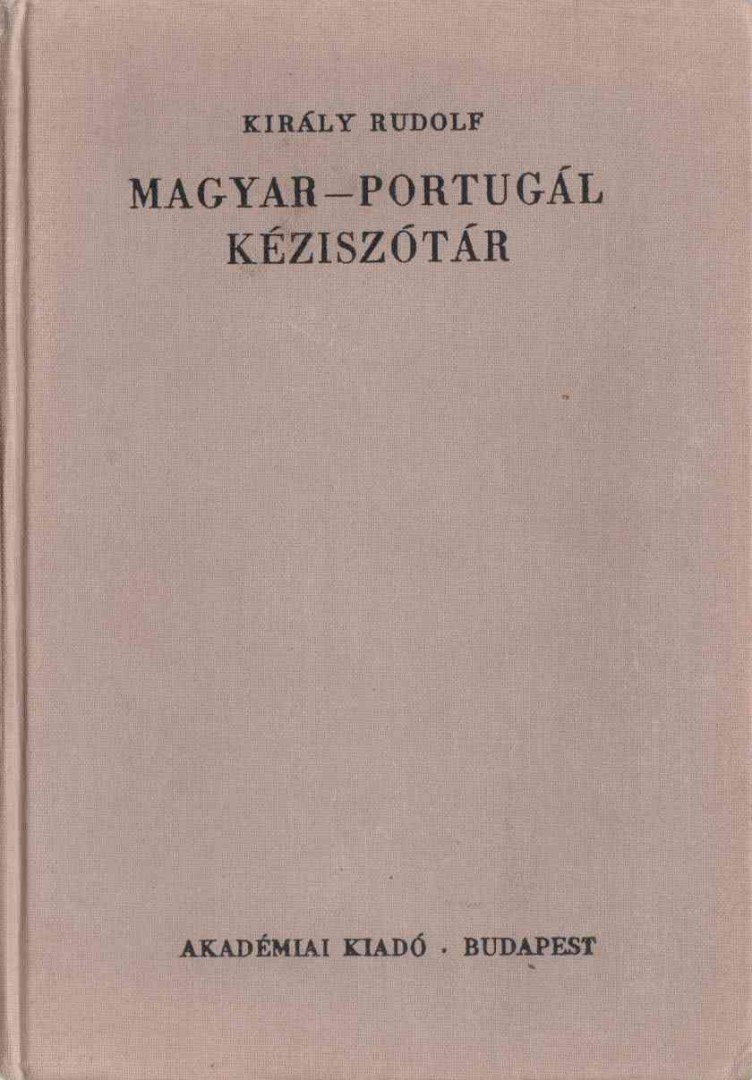 KIRÁLY RUDOLF - Magyar-portugál kéziszótár [antikvár]