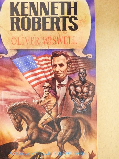 Kenneth Roberts - Oliver Wiswell [antikvár]