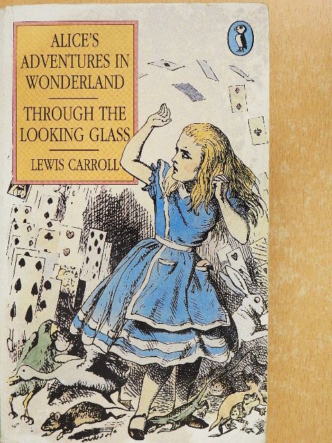 Lewis Carroll - Alice's Adventures in Wonderland and Through the Looking Glass [antikvár]