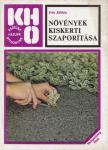 Köhlein, Fritz - Növények kiskerti szaporítása [antikvár]