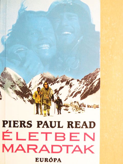 Piers Paul Read - Életben maradtak [antikvár]