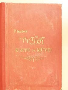 Fischer Sándor - Petőfi élete és művei [antikvár]