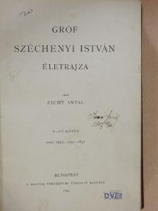 Zichy Antal - Gróf Széchenyi István életrajza I/1-2. [antikvár]