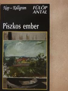 Fülöp Antal - Piszkos ember [antikvár]