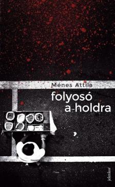 Ménes Attila - Folyosó a holdra [antikvár]